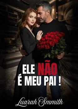 Capa do romance Ele não é meu pai!