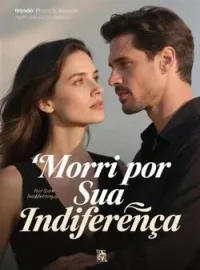 Capa do romance Morri por Sua Indiferença