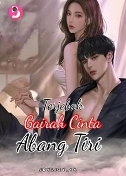 Sampul Novel Terjebak Gairah Cinta Abang Tiri