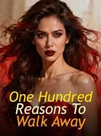 One Hundred Reasons To Walk AwayShort Dramas