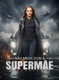 Não Mexa Com a SupermãeDramas Curtos
