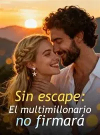 Portada de la novela Sin escape: El multimillonario no firmará