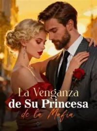 Portada de la novela La Venganza de Su Princesa de la Mafia