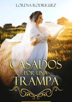 Portada de la novela CASADOS POR UNA TRAMPA 