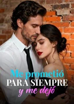 Portada de la novela Me prometió para siempre y me dejó