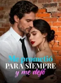 Me prometió para siempre y me dejó