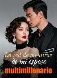 Portada de la novela La red de mentiras de mi esposo multimillonario