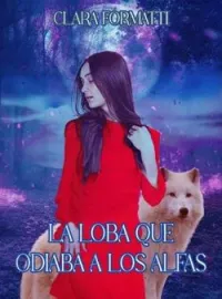 Portada de la novela la loba que odiaba a los alfas