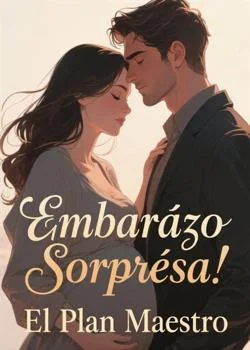 Portada de la novela Embarazo Sorpresa: El Plan Maestro