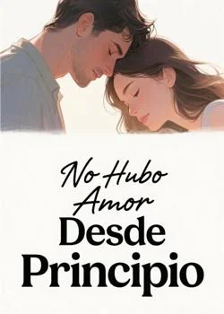 Portada de la novela No Hubo Amor Desde Principio