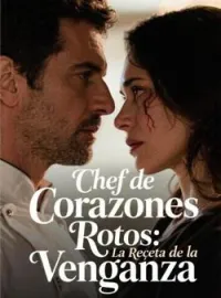 Portada de la novela Chef de Corazones Rotos: La Receta de la Venganza