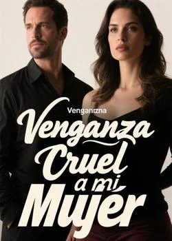 Portada de la novela Venganza Cruel a mi Mujer