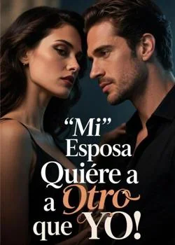 Portada de la novela Mi Esposa Quiere a Otro que YO