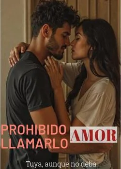 Portada de la novela Prohibido Llamarlo Amor