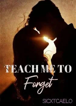 Portada de la novela Teach me to forget