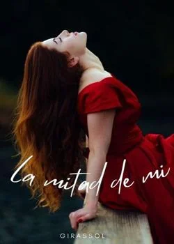 Portada de la novela La Mitad de mi