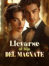 Portada de la novela Llevarse al hijo del magnate