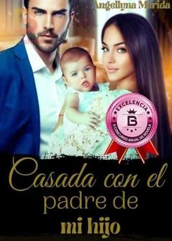 Portada de la novela Casada con el padre de mi hijo. 
