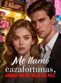 Portada de la novela Me llamó cazafortunas, ahora no me deja en paz.