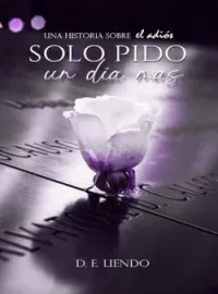 Portada de la novela Solo pido un día más |Libro 1|