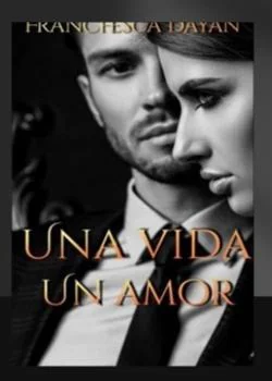 Portada de la novela UNA VIDA, UN AMOR 