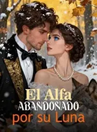 Portada de la novela El Alfa abandonado por su Luna