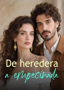 Portada de la novela De heredera a empecinada