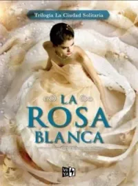 Portada de la novela La Rosa Blanca