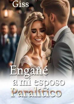 Portada de la novela Engañé a mi esposo paralítico
