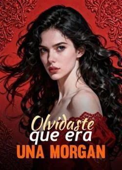 Portada de la novela Olvidaste que era una Morgan