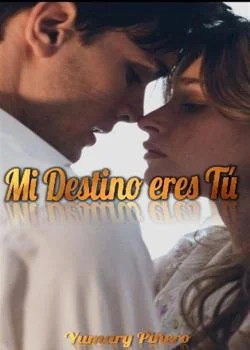 Portada de la novela Mi Destino eres Túu