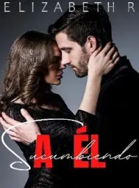 Portada de la novela Sucumbiendo a él