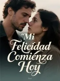 Portada de la novela Mi Felicidad Comienza Hoy