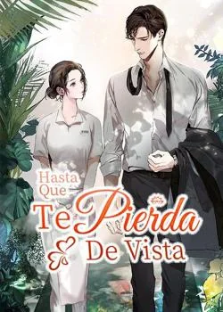 Portada de la novela Hasta Que Te Pierda De Vista