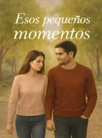 Portada de la novela Esos pequeños momentos