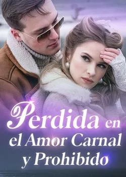 Portada de la novela Perdida en el Amor Carnal y Prohibido