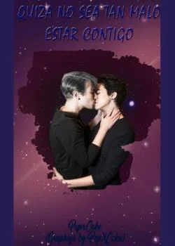 Portada de la novela Tal vez no sea tan malo estar contigo