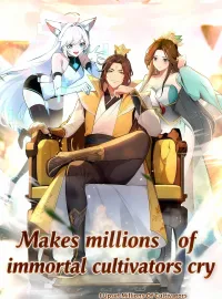 Makes millions of immortal cultivators cryMini Series