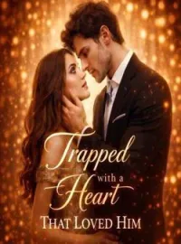Trapped with the heart that loved him Novel Cover