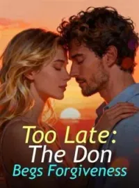 Too Late: The Don Begs ForgivenessShort Dramas