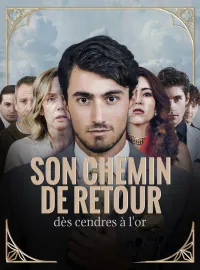 Son chemin de retour : dès cendres à l'orMini-séries