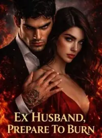 Ex Husband, Prepare To Burn