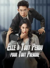 Elle a Tout Perdu pour Tout PrendreMini-séries