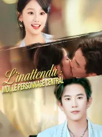L'inattendu : Moi, le personnage centralMini-dramas