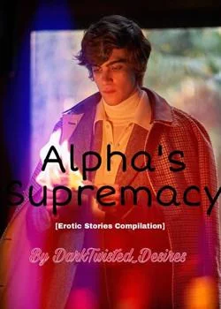 Alpha's Supremacy [Erotic Stories Compilation] Novel Cover