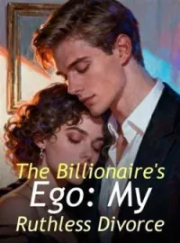 The Billionaire's Ego: My Ruthless Divorce