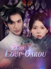 Père Loup-GarouMini-dramas