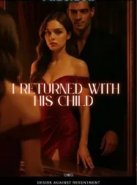 I Returned With His child