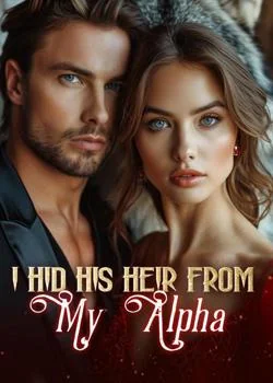 I Hid His Heir from My Alpha Novel Cover