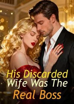 His Discarded Wife Was The Real Boss Novel Cover
